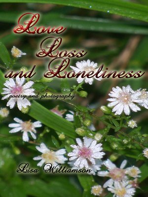 cover image of Love, Loss and Loneliness